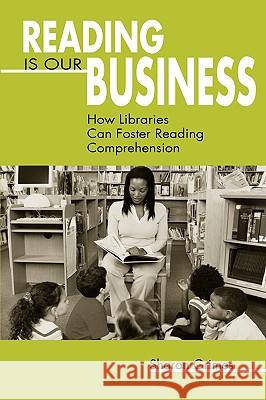 Reading is Our Business : How Libraries Can Foster Reading Comprehension Sharon Grimes 9780838909126 American Library Association - książka