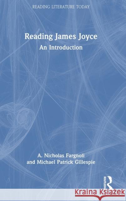 Reading James Joyce: An Introduction Fargnoli, A. Nicholas 9781032121444 Taylor & Francis Ltd - książka