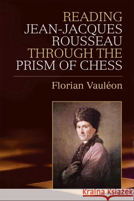 Reading Jean-Jacques Rousseau Through the Prism of Chess Florian Vauleon 9780472131631 University of Michigan Press - książka
