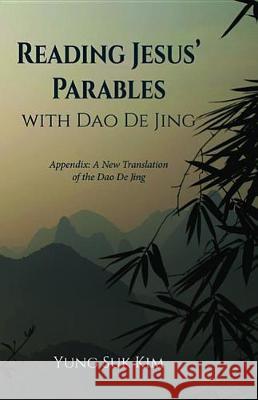 Reading Jesus' Parables with Dao De Jing Kim, Yung Suk 9781532654916 Resource Publications (CA) - książka