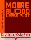 Reading Journal: More Blood, Less Plot Sweet Hearts Press 9781922468512 Sweet Hearts Press