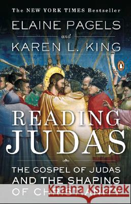 Reading Judas: The Gospel of Judas and the Shaping of Christianity Elaine Pagels Karen L. King 9780143113164 Penguin Books - książka