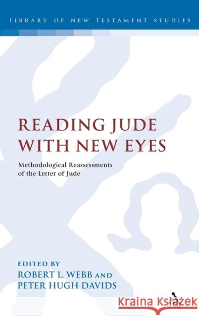 Reading Jude with New Eyes: Methodological Reassessments of the Letter of Jude Webb, Robert L. 9780567033611 T & T Clark International - książka