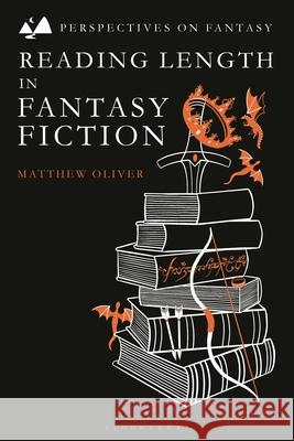 Reading Length in Fantasy Fiction Dr Matthew (Professor of English, Campbellsville University, USA) Oliver 9781350502215 Bloomsbury Academic - książka