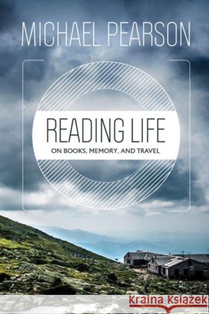 Reading Life: On Books, Memory, and Travel Michael Pearson 9780881465211 Mercer University Press - książka