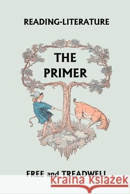 Reading-Literature The Primer (Yesterday's Classics) Treadwell, Harriette Taylor 9781599151298 Yesterday's Classics - książka