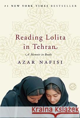 Reading Lolita in Tehran: A Memoir in Books Azar Nafisi 9780812979305 Random House Trade - książka