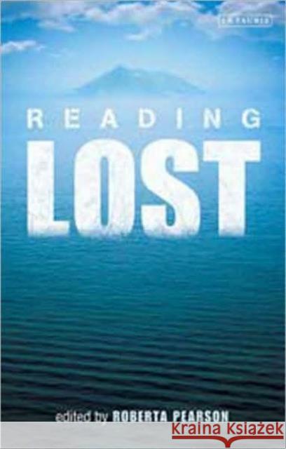 Reading Lost: Perspectives on a Hit Television Show Pearson, Roberta E. 9781845118365 I. B. Tauris & Company - książka