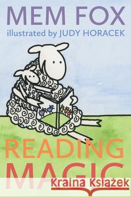 Reading Magic: How your Children can Learn to Read Before School and Other Read-Aloud Miracles Mem Fox Judy Horacek 9781925883329 Ligature Pty Limited - książka
