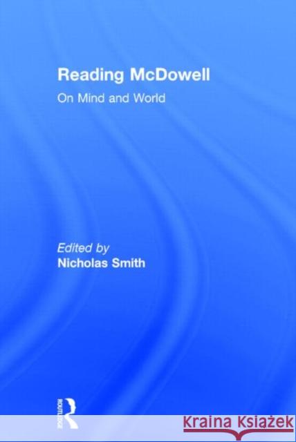 Reading McDowell: On Mind and World Smith, Nicholas 9780415212120 Routledge - książka