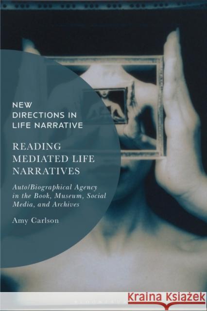 Reading Mediated Life Narratives Carlson Amy Carlson 9781350324664 Bloomsbury Publishing (UK) - książka