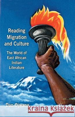 Reading Migration and Culture: The World of East African Indian Literature Ojwang, Dan 9781349442386 Palgrave Macmillan - książka