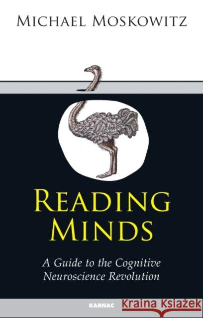 Reading Minds: A Guide to the Cognitive Neuroscience Revolution Michael Moskowitz 9781855757141 Karnac Books - książka