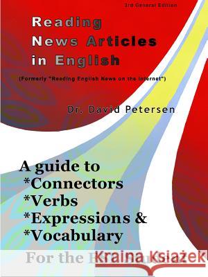 Reading News Articles in English: A Guide to Connectors, Verbs, Expressions, and Vocabulary for the ESL Student David Petersen 9780359495627 Lulu.com - książka