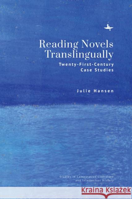 Reading Novels Translingually: Twenty-First-Century Case Studies Julie Hansen 9781644698778 Academic Studies Press - książka