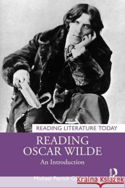 Reading Oscar Wilde: An Introduction Michael Patrick Gillespie 9781032662305 Routledge - książka