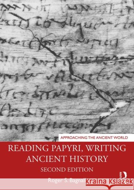 Reading Papyri, Writing Ancient History Roger S. Bagnall 9780815379928 Routledge - książka