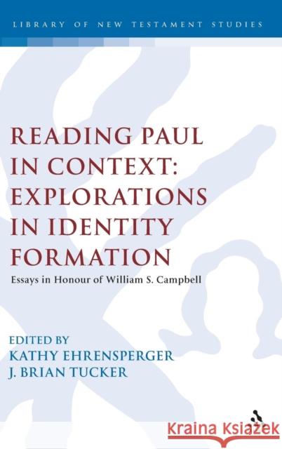 Reading Paul in Context: Explorations in Identity Formation: Essays in Honour of William S. Campbell Ehrensperger, Kathy 9780567024671 T T CLARK INTERNATIONAL - książka