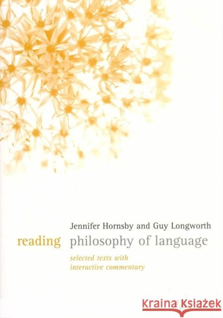 Reading Philosophy of Language: Selected Texts with Interactive Commentary Hornsby, Jennifer 9781405124843 Blackwell Publishers - książka