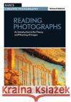 Reading Photographs: An Introduction to the Theory and Meaning of Images Richard Salkeld 9780367719173 Routledge