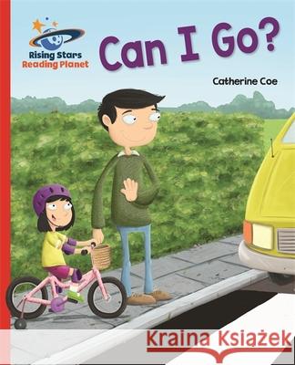 Reading Planet - Can I Go? - Red a: Galaxy Catherine Coe   9781471879487 Hodder Education - książka