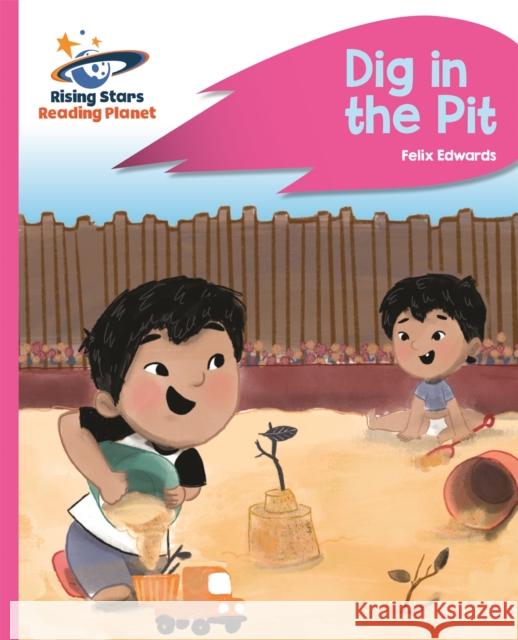 Reading Planet - Dig in the Pit - Pink A: Rocket Phonics Law, Rebecca 9781510432635 Rising Stars UK Ltd - książka