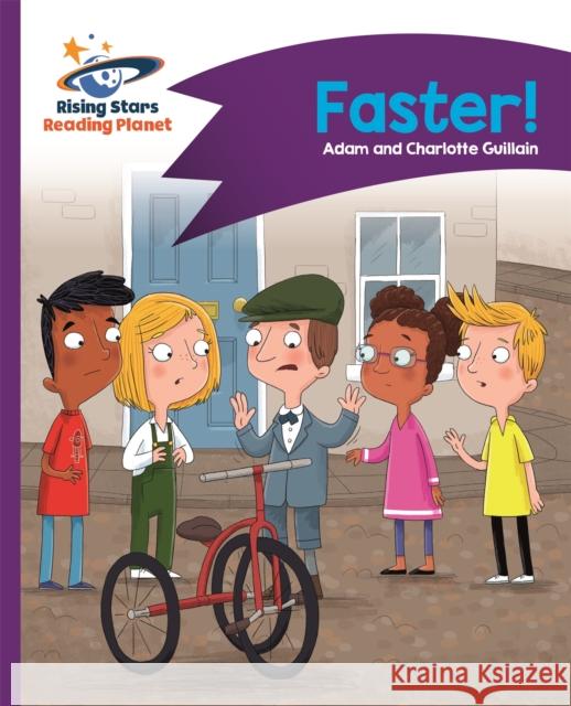 Reading Planet - Faster! - Purple: Comet Street Kids Adam Guillain, Charlotte Guillain 9781471877322 Rising Stars UK Ltd - książka