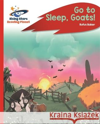 Reading Planet - Go to Sleep, Goats! - Red C: Rocket Phonics TBC 9781510485853 Rising Stars UK Ltd - książka