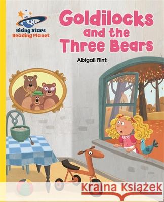 Reading Planet - Goldilocks and the Three Bears - Yellow: Galaxy Abigail Flint   9781471879616 Hodder Education - książka