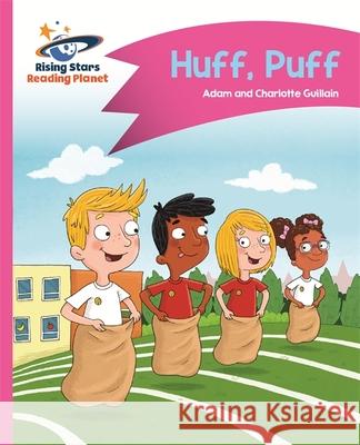 Reading Planet - Huff, Puff - Pink B: Comet Street Kids  Guillain, Adam|||Guillain, Charlotte 9781510411289 Rising Stars Reading Planet - książka