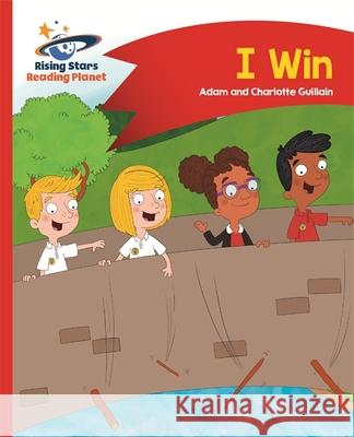 Reading Planet - I Win - Red A: Comet Street Kids Guillain, Charlotte 9781510411340 Rising Stars UK Ltd - książka