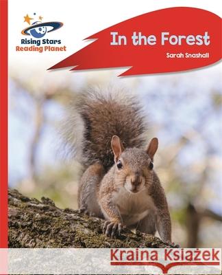 Reading Planet - In the Forest - Red A: Rocket Phonics  Snashall, Sarah 9781510433113 Rising Stars Reading Planet - książka