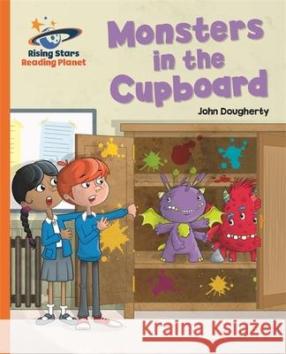 Reading Planet - Monsters in the Cupboard - Orange: Galaxy John Dougherty Helen Chapman  9781471878770 Hodder Education - książka