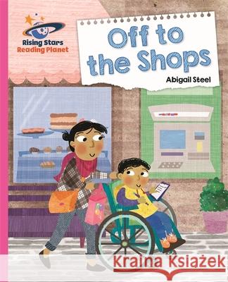Reading Planet - Off to the Shops - Pink B: Galaxy Abigail Steel   9781471879456 Hodder Education - książka