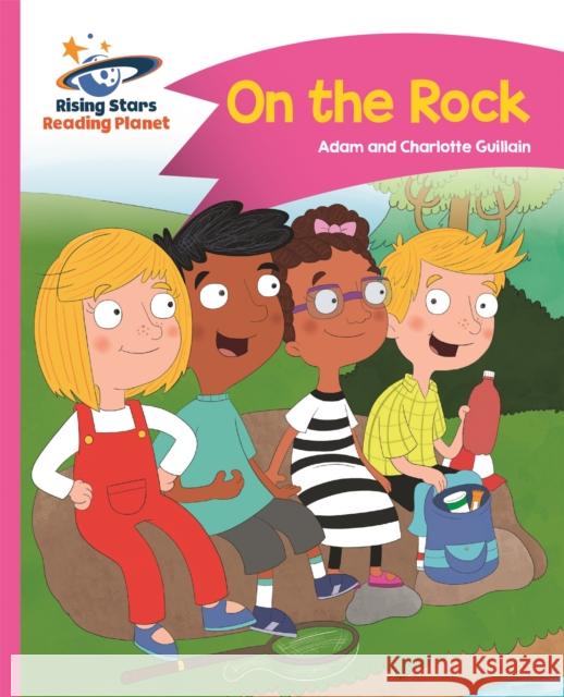 Reading Planet - On the Rock - Pink B: Comet Street Kids  Guillain, Adam|||Guillain, Charlotte 9781510411296 Rising Stars Reading Planet - książka