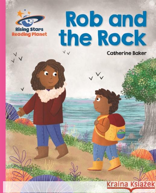 Reading Planet - Rob and the Rock - Pink B: Galaxy Catherine Baker 9781510486492 Rising Stars UK Ltd - książka