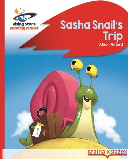 Reading Planet - Sasha Snail's Trip - Red B: Rocket Phonics Milford, Alison 9781471880063 Hodder Education - książka