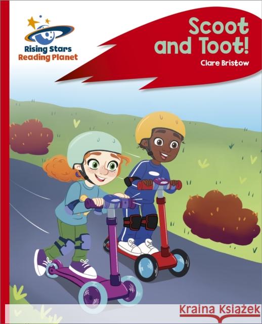 Reading Planet - Scoot and Toot! - Red C: Rocket Phonics Clare Bristow 9781398363373 Hodder Education - książka