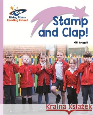Reading Planet - Stamp and Clap! - Lilac: Lift-off Gill Budgell 9781471876837 Rising Stars - książka