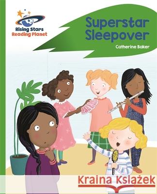 Reading Planet - Superstar Sleepover - Green: Rocket Phonics Catherine Baker 9781510441972 Rising Stars UK Ltd - książka
