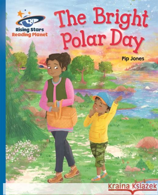 Reading Planet - The Bright Polar Day - Blue: Galaxy Pip Jones 9781510486157 Rising Stars UK Ltd - książka