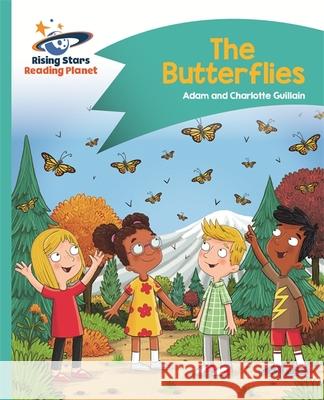 Reading Planet - The Butterflies - Turquoise: Comet Street Kids  Guillain, Adam|||Guillain, Charlotte 9781471881695 Rising Stars Reading Planet - książka