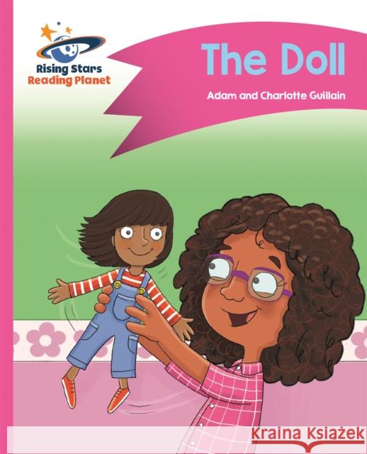 Reading Planet - The Doll - Pink B: Comet Street Kids  Guillain, Adam|||Guillain, Charlotte 9781510411302 Rising Stars Reading Planet - książka
