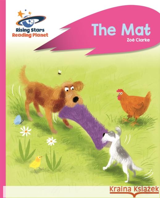 Reading Planet - The Mat - Pink a: Rocket Phonics Zoe Clarke   9781471879876 Hodder Education - książka