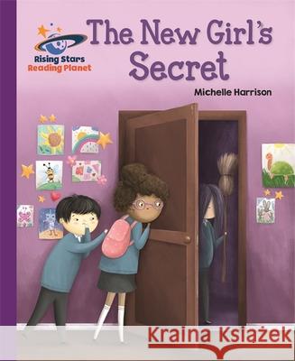 Reading Planet - The New Girl's Secret - Purple: Galaxy Michelle Harrison 9781510441378 Rising Stars UK Ltd - książka