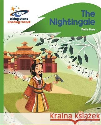Reading Planet - The Nightingale - Green: Rocket Phonics Katie Dale 9781510442009 Rising Stars UK Ltd - książka