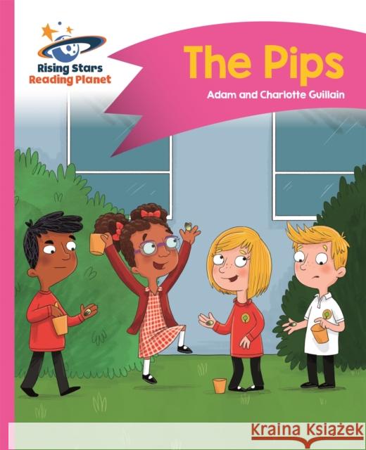 Reading Planet - The Pips - Pink a: Comet Street Kids Adam Guillain Charlotte Guillain  9781471878114 Hodder Education - książka