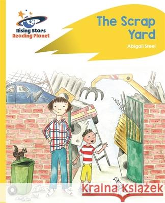 Reading Planet - The Scrap Yard - Yellow Plus: Rocket Phonics Catherine Baker 9781510485976 Rising Stars UK Ltd - książka
