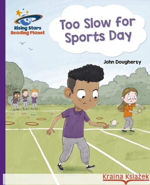 Reading Planet - Too Slow for Sports Day - Purple: Galaxy Dougherty, John 9781398363885 Hodder Education - książka