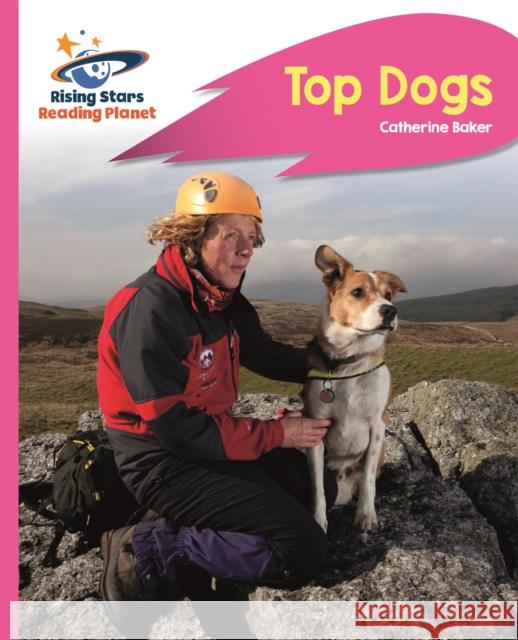 Reading Planet - Top Dogs - Pink B: Rocket Phonics Catherine Baker 9781510432932 Rising Stars Reading Planet - książka